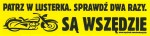 Naklejka - emblemat samoprzylepny MOTOCYKLE SĄ WSZĘDZIE PATRZ W LUSTERKA VER.2